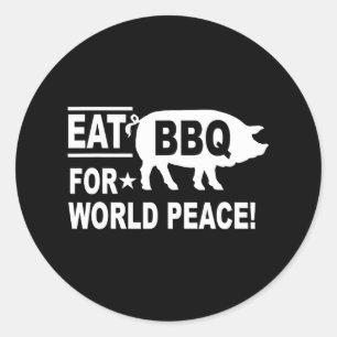 Eat Bbq For World Peace Funny Bbq Lover Classic Round Sticker