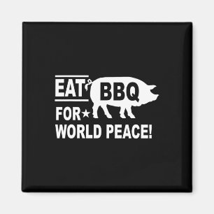 Eat Bbq For World Peace Funny Bbq Lover  Magnet