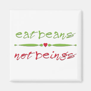 Eat Beans Not Beings Magnet