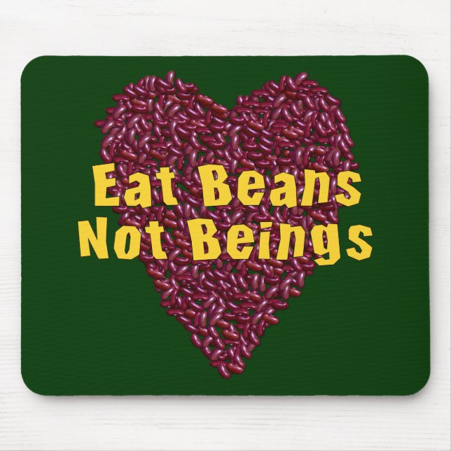 Eat Beans Not Beings Mouse Pad (Front)