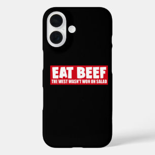 Eat Beef The West Wasn't Won On Salad - Meat Lover iPhone 16 Case