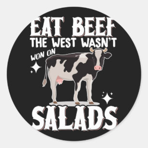 Eat Beef The West Wasn't Won On Salads 1 Classic Round Sticker