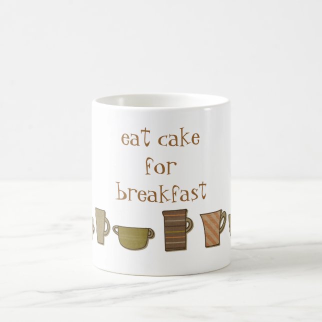 Eat Cake for Breakfast Coffee Tea Mug (Center)