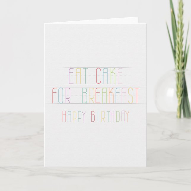 Eat Cake For Breakfast Happy Birthday Card (Front)