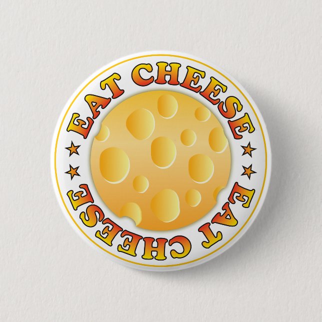 Eat Cheese 6 Cm Round Badge (Front)