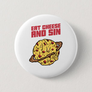 Eat Cheese And Sin 6 Cm Round Badge