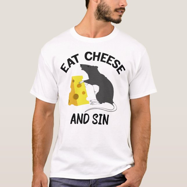 Eat Cheese And Sin  T-Shirt (Front)