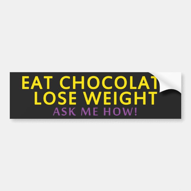 Eat Chocolate. Lose Weight Bumper Sticker (Front)