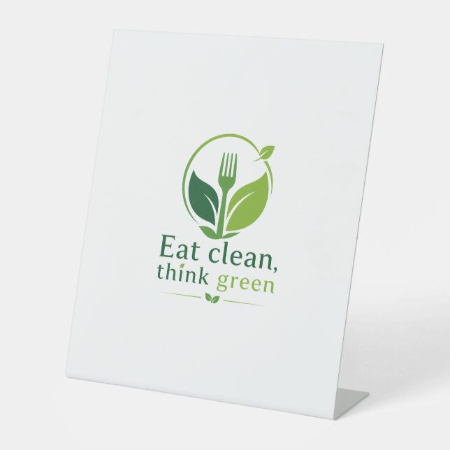 Eat clean, think green pedestal sign (Front)