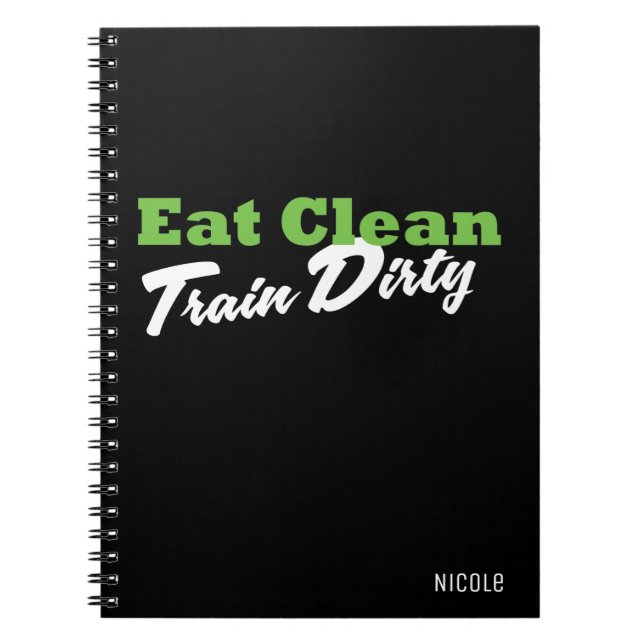 EAT CLEAN TRAIN DIRTY Personalised Fitness Journal (Front)
