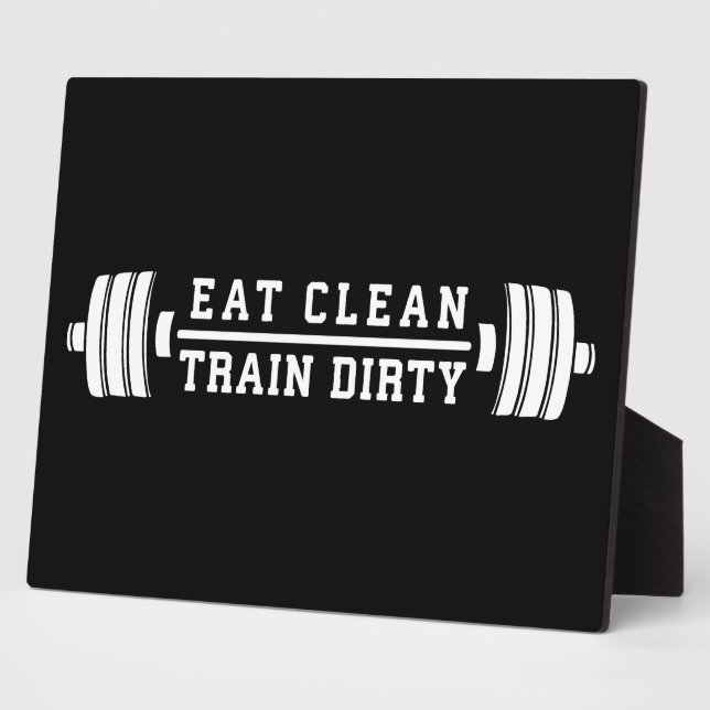 Eat Clean, Train Dirty - Workout Inspirational Plaque (Side)