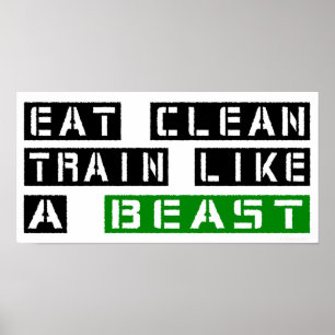 Eat Clean Train Like A Beast Poster