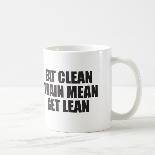 Eat Clean, Train Mean, Get Lean - Workout Coffee Mug (Right)