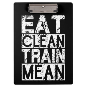 EAT CLEAN, TRAIN MEAN - Workout Motivational Clipboard