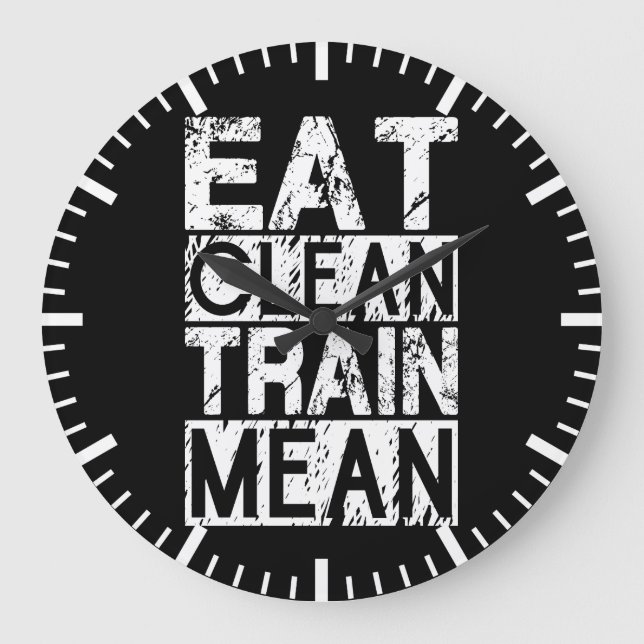 EAT CLEAN, TRAIN MEAN - Workout Motivational Large Clock (Front)