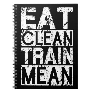 EAT CLEAN, TRAIN MEAN - Workout Motivational Spiral Notebook