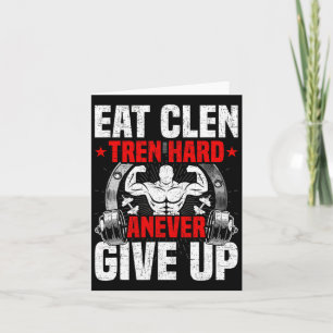 Eat Clen Tren Hard Anever Give Up Bodybuilding Wei Card