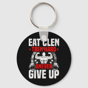 Eat Clen Tren Hard Anever Give Up Bodybuilding Wei Key Ring