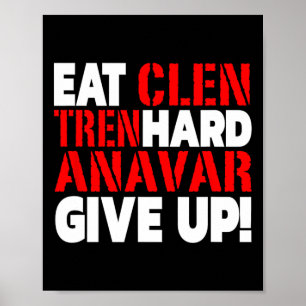 Eat Clen - Tren Hard - Never Give Up Bodybuilding Poster