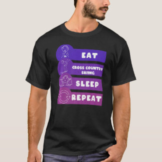 Eat Cross Country Skiing Sleep Repeat  T-Shirt