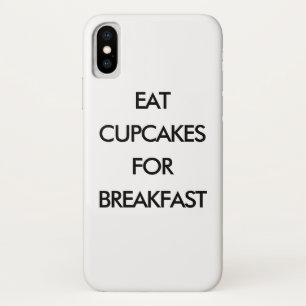 EAT CUPCAKES FOR BREAKFAST iPhone Case
