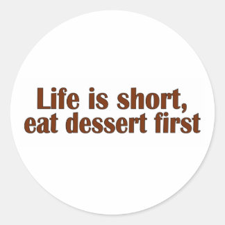 Eat Dessert First Classic Round Sticker