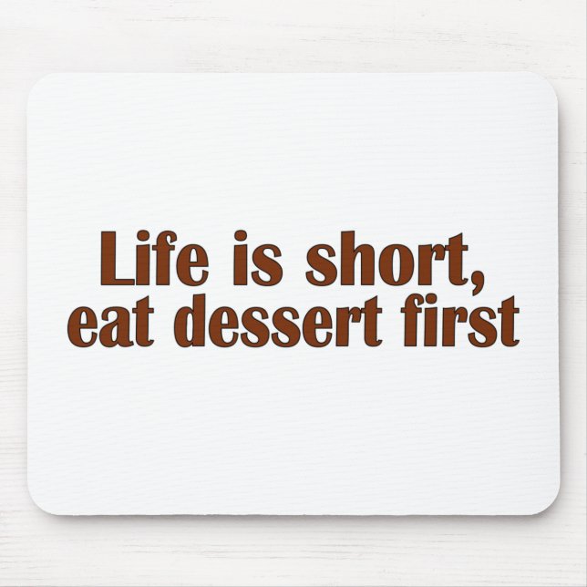 Eat Dessert First Mouse Pad (Front)