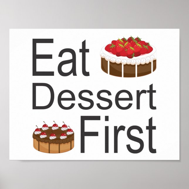 Eat Dessert First Poster (Front)