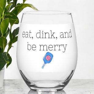 Eat Dink and Be Merry Pickleball Paddle & Ball  Stemless Wine Glass