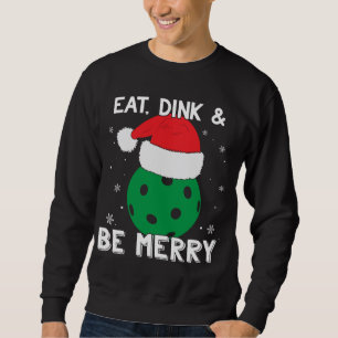 Eat Dink And Be Merry Pickleball Santa Hat Funny C Sweatshirt