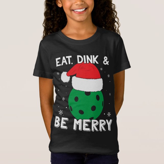 Eat Dink And Be Merry Pickleball Santa Hat Funny C T-Shirt (Front)