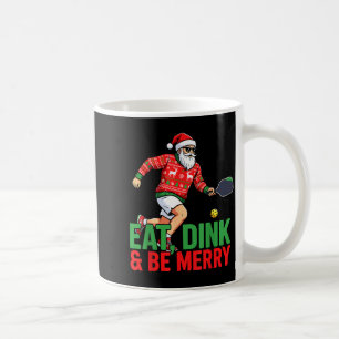 Eat dink and be merry santa claus pickleball playe coffee mug