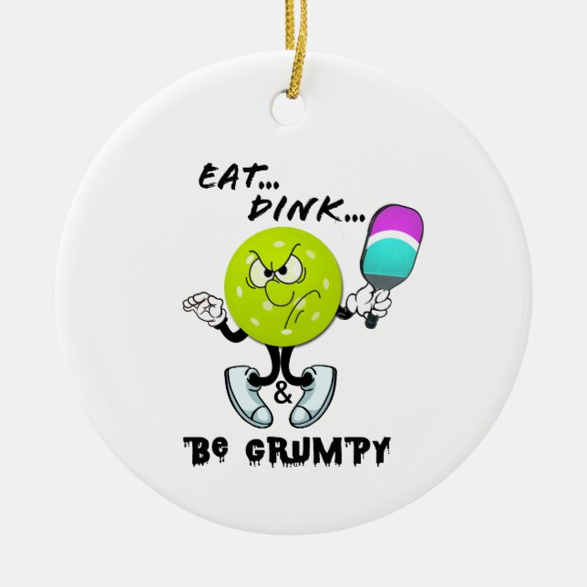 Eat dink & be grumpy (pickleball) ceramic tree decoration (Front)