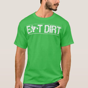 Eat Dirt Quad Bike Rider   T-Shirt