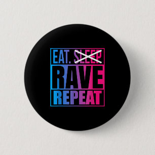 Eat Don't Sleep Rave Repeat Edm Quote Music - Rave 6 Cm Round Badge