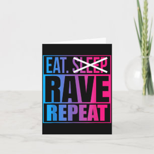 Eat Don't Sleep Rave Repeat Edm Quote Music - Rave Card