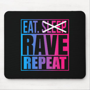Eat Don't Sleep Rave Repeat Edm Quote Music - Rave Mouse Pad