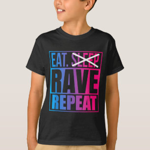 Eat Don't Sleep Rave Repeat Edm Quote Music - Rave T-Shirt