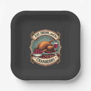 Eat Drink and Be a Cranberry Thanksgiving Turkey Paper Plate