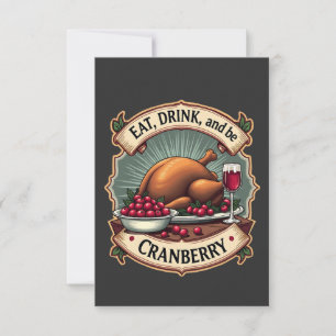 Eat Drink and Be a Cranberry Thanksgiving Turkey Thank You Card