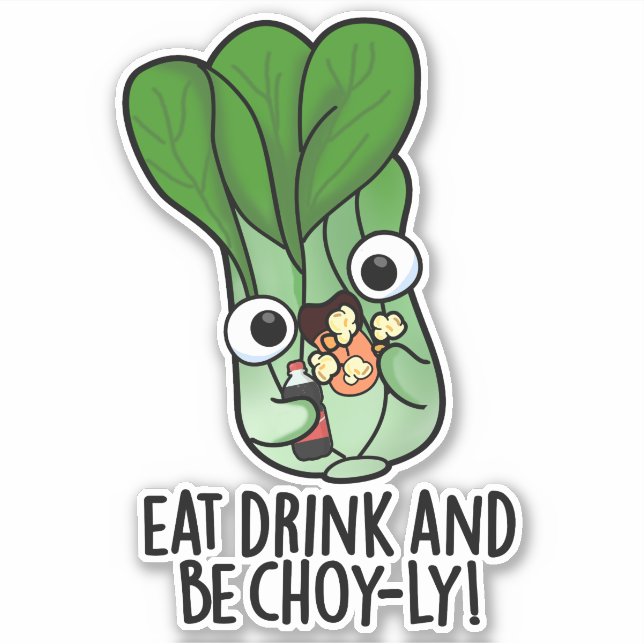 Eat Drink And Be Choyly Funny Veggie Pun  (Front)