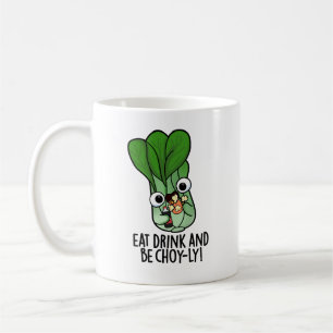 Eat Drink And Be Choyly Funny Veggie Pun Coffee Mug