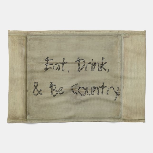 Eat Drink and Be Country Tea Towel (Horizontal)