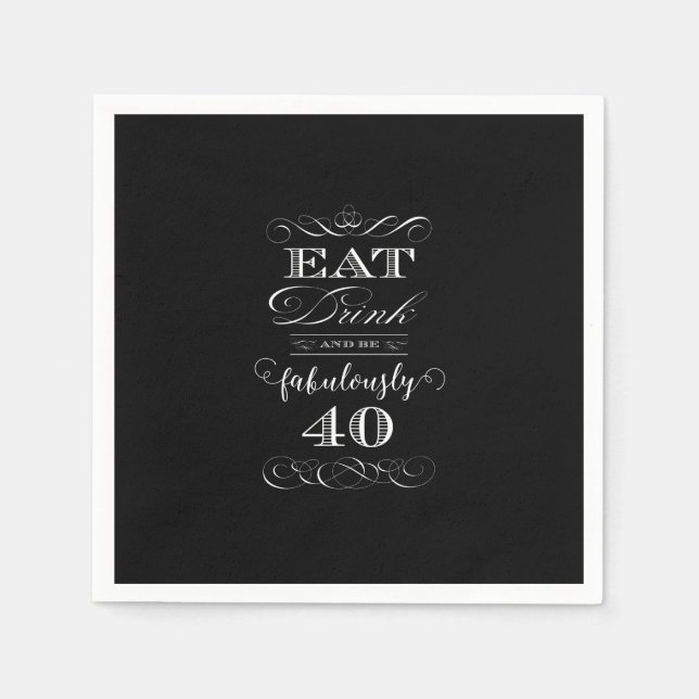 Eat Drink and be Fabulously Forty Birthday Party Napkin (Front)