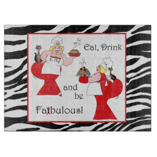"Eat, Drink and Be Fat-bulous!" Cutting Board