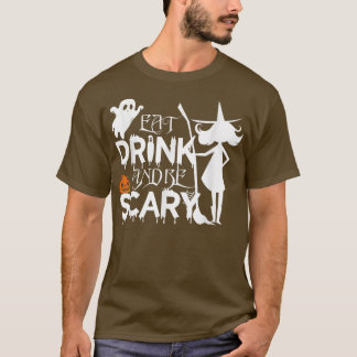 Eat Drink and Be Funny Scary on October 30, funny  T-Shirt