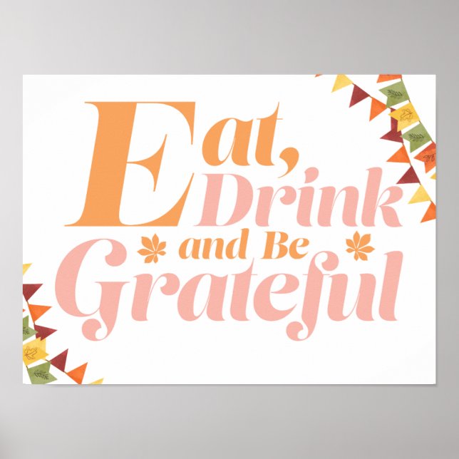 Eat Drink and Be Grateful  Poster (Front)