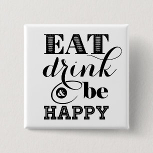 Eat, Drink And Be Happy 15 Cm Square Badge