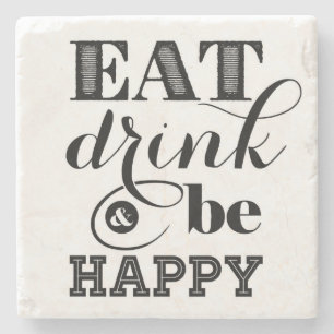 Eat, Drink And Be Happy Stone Coaster