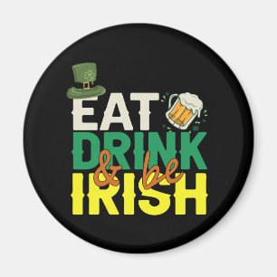 Eat Drink and be Irish Funny St patrick Day Gift Magnet